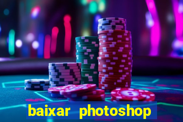 baixar photoshop beta crackeado